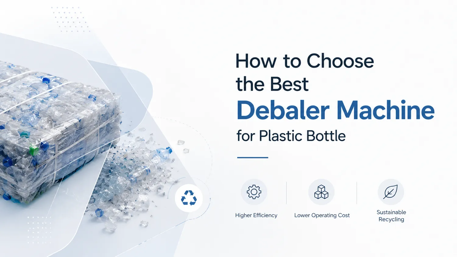 How to Choose the Best Debaler Machine for Plastic Bottle Bales