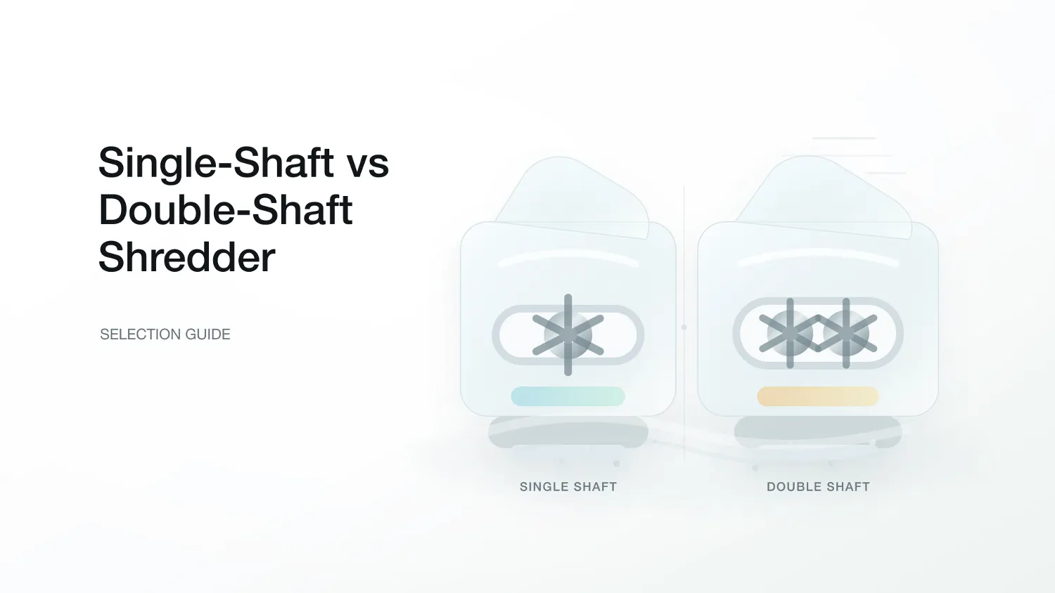 Single Shaft vs Double Shaft Shredder: Which One for Plastic Recycling?